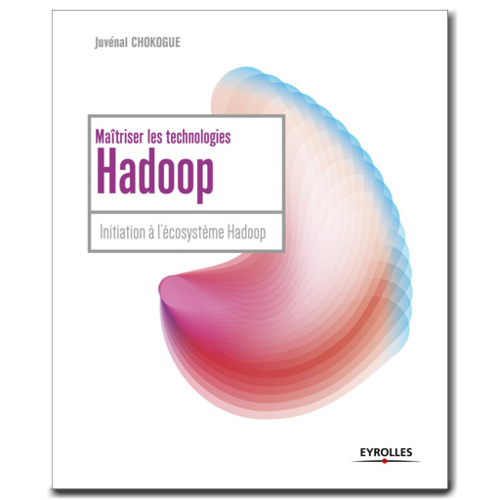 Initiation à l'écosystème Hadoop, tout ce que vous avez toujours voulu savoir sur Hive, Pig, Sqoop, Spark et leurs amis...