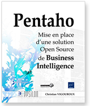 Pentaho, mise en place d'une solution Open Source de Business Intelligence