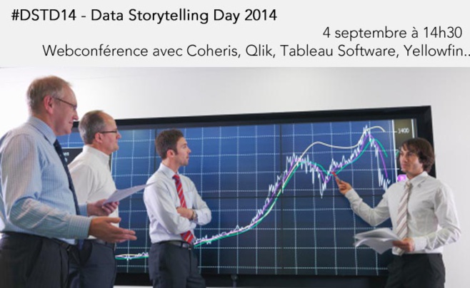 Data Storytelling Day 2014 #DSTD14 <br>avec Coheris, Qlik, Tableau Software, Yellowfin...