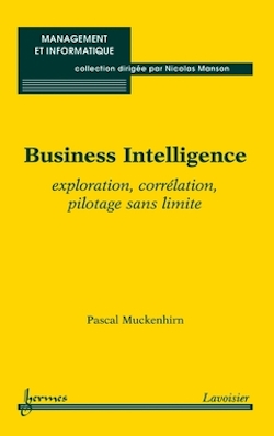 Parution du livre : Business Intelligence, exploration, corrélation, pilotage sans limite
