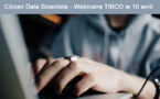Re-écoutez le Webinaire TIBCO <br>Citizen Data Scientist : la science des données à la portée de tous