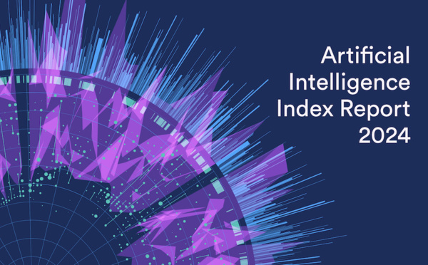 Publication du rapport de Stanford University : Artificial Intelligence Index Report 2024